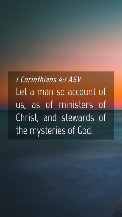Picture 04 - 1 Corinthians 4:1 ASV Mobile Phone Wallpaper - Let a man so account of us, as of ministers of - Mobile Bible Verse Wallpaper