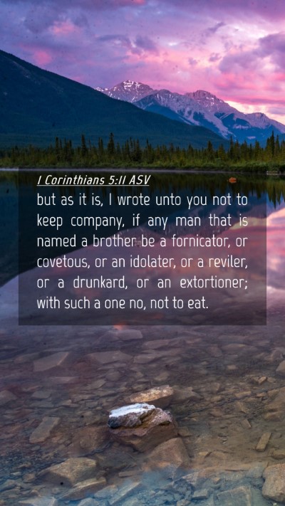 Picture 04 - 1 Corinthians 5:11 ASV Mobile Phone Wallpaper - but as it is, I wrote unto you not to keep - Mobile Bible Verse Wallpaper