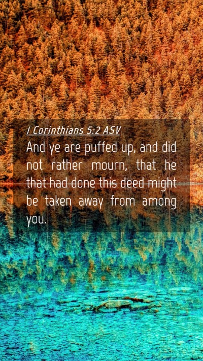 Picture 04 - 1 Corinthians 5:2 ASV Mobile Phone Wallpaper - And ye are puffed up, and did not rather mourn, - Mobile Bible Verse Wallpaper