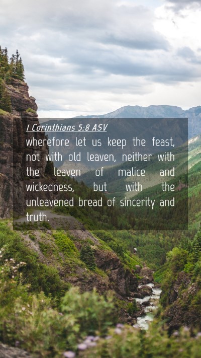 Picture 04 - 1 Corinthians 5:8 ASV Mobile Phone Wallpaper - wherefore let us keep the feast, not with old - Mobile Bible Verse Wallpaper