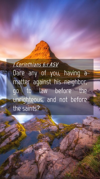 Picture 04 - 1 Corinthians 6:1 ASV Mobile Phone Wallpaper - Dare any of you, having a matter against his - Mobile Bible Verse Wallpaper