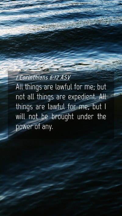 Picture 04 - 1 Corinthians 6:12 ASV Mobile Phone Wallpaper - All things are lawful for me; but not all things - Mobile Bible Verse Wallpaper