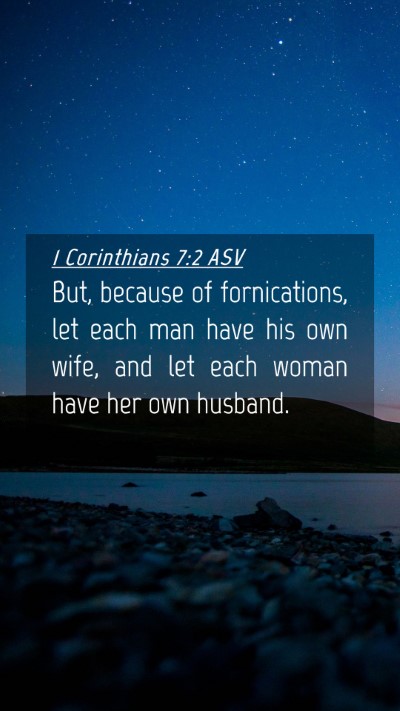 Picture 04 - 1 Corinthians 7:2 ASV Mobile Phone Wallpaper - But, because of fornications, let each man have - Mobile Bible Verse Wallpaper