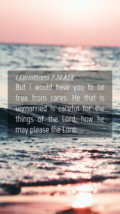 Picture 04 - 1 Corinthians 7:32 ASV Mobile Phone Wallpaper - But I would have you to be free from cares. He - Mobile Bible Verse Wallpaper