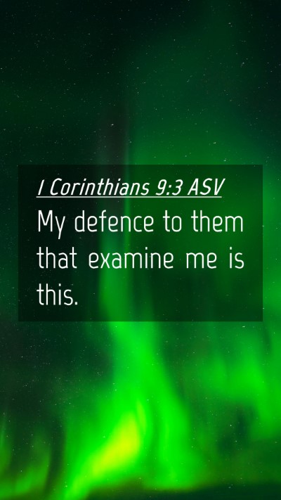 Picture 04 - 1 Corinthians 9:3 ASV Mobile Phone Wallpaper - My defence to them that examine me is - Mobile Bible Verse Wallpaper