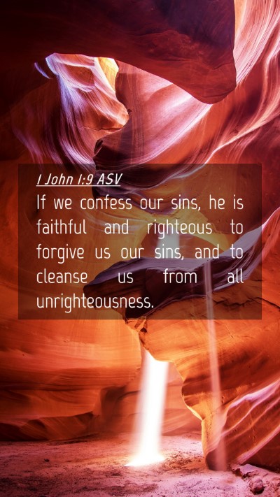 Picture 04 - 1 John 1:9 ASV Mobile Phone Wallpaper - If we confess our sins, he is faithful and - Mobile Bible Verse Wallpaper