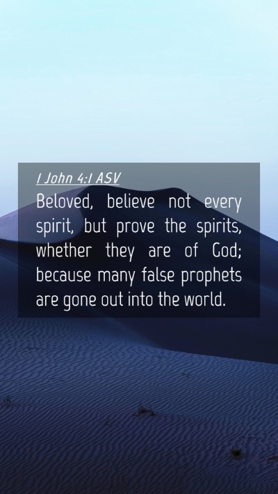 Picture 04 - 1 John 4:1 ASV Mobile Phone Wallpaper - Beloved, believe not every spirit, but prove the - Mobile Bible Verse Wallpaper