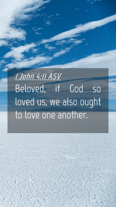 Picture 04 - 1 John 4:11 ASV Mobile Phone Wallpaper - Beloved, if God so loved us, we also ought to - Mobile Bible Verse Wallpaper
