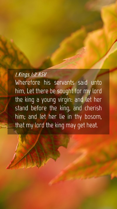 Picture 04 - 1 Kings 1:2 ASV Mobile Phone Wallpaper - Wherefore his servants said unto him, Let there - Mobile Bible Verse Wallpaper