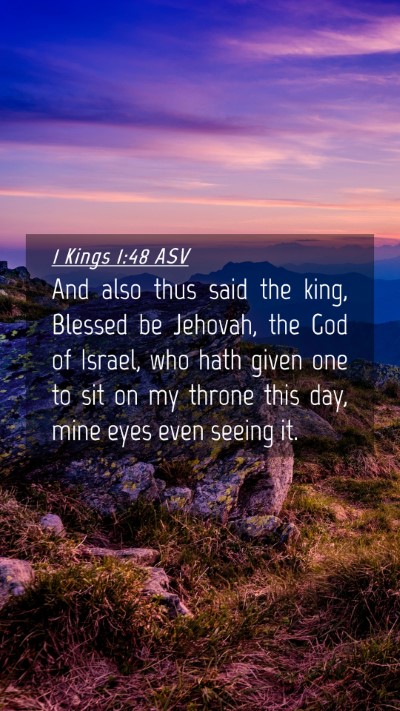 Picture 04 - 1 Kings 1:48 ASV Mobile Phone Wallpaper - And also thus said the king, Blessed be Jehovah, - Mobile Bible Verse Wallpaper