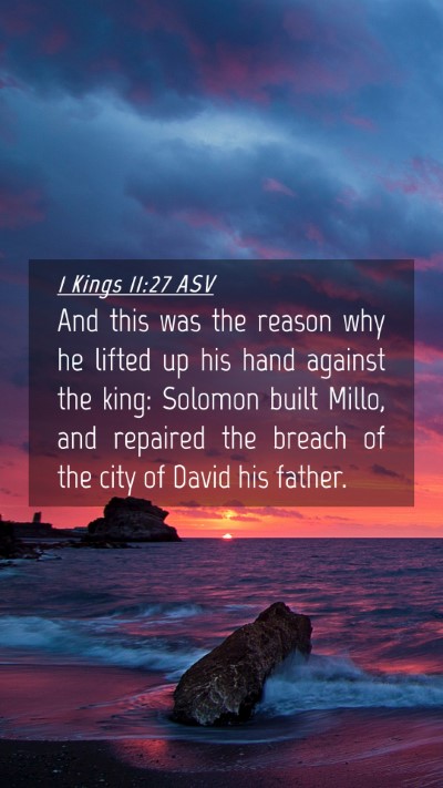 Picture 04 - 1 Kings 11:27 ASV Mobile Phone Wallpaper - And this was the reason why he lifted up his hand - Mobile Bible Verse Wallpaper
