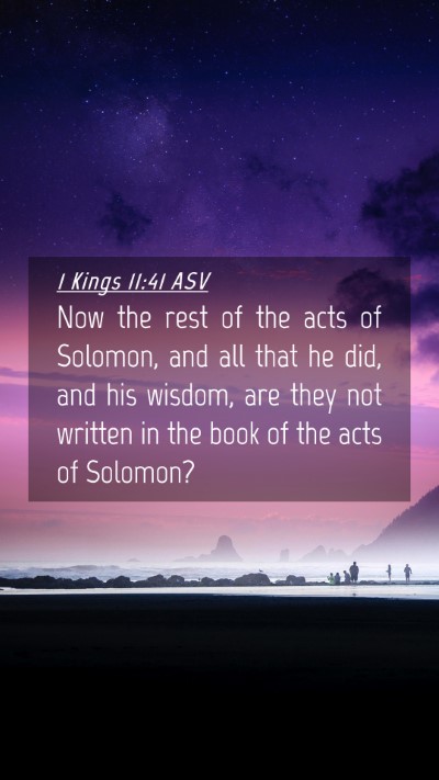 Picture 04 - 1 Kings 11:41 ASV Mobile Phone Wallpaper - Now the rest of the acts of Solomon, and all that - Mobile Bible Verse Wallpaper