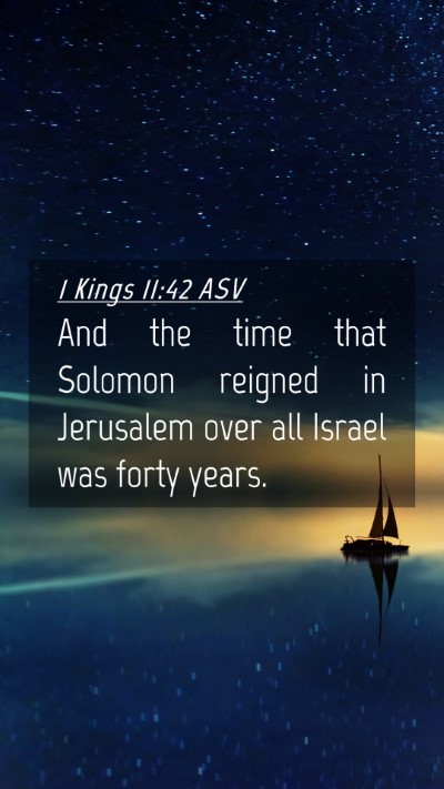 Picture 04 - 1 Kings 11:42 ASV Mobile Phone Wallpaper - And the time that Solomon reigned in Jerusalem - Mobile Bible Verse Wallpaper