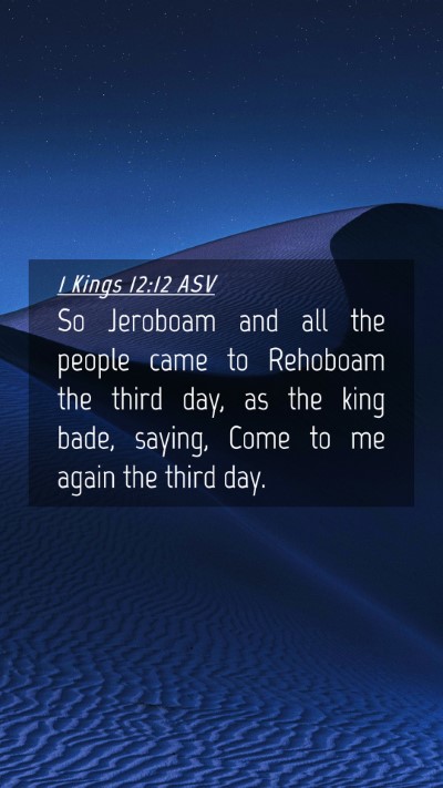 Picture 04 - 1 Kings 12:12 ASV Mobile Phone Wallpaper - So Jeroboam and all the people came to Rehoboam - Mobile Bible Verse Wallpaper