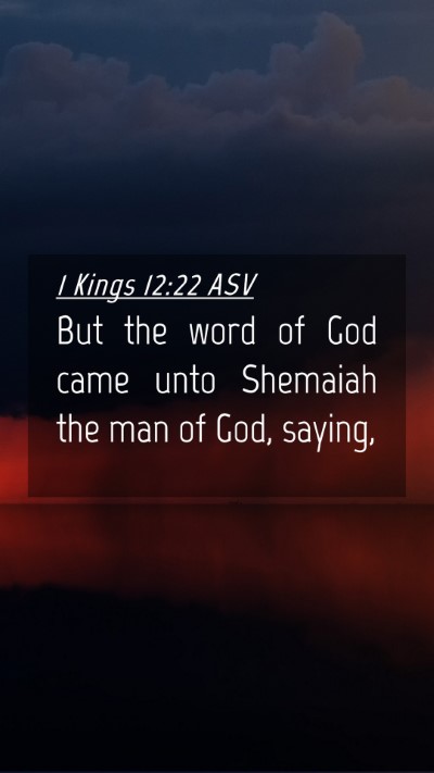 Picture 04 - 1 Kings 12:22 ASV Mobile Phone Wallpaper - But the word of God came unto Shemaiah the man of - Mobile Bible Verse Wallpaper