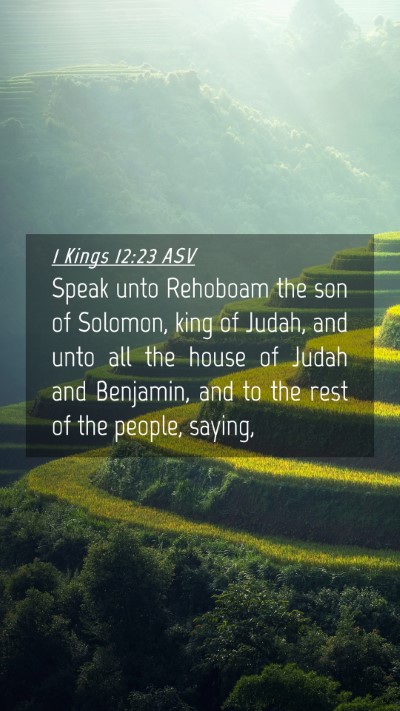Picture 04 - 1 Kings 12:23 ASV Mobile Phone Wallpaper - Speak unto Rehoboam the son of Solomon, king of - Mobile Bible Verse Wallpaper