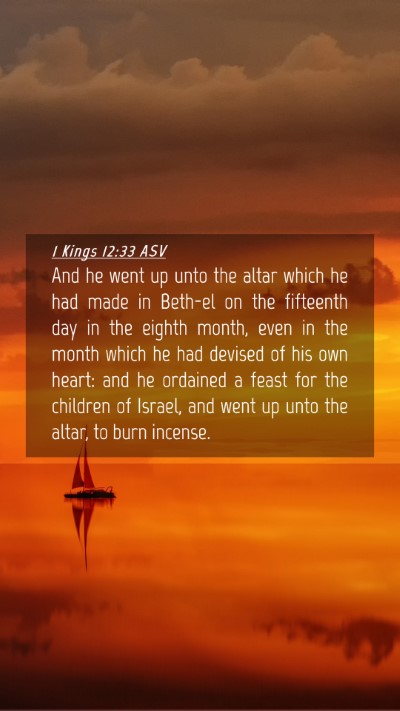 Picture 04 - 1 Kings 12:33 ASV Mobile Phone Wallpaper - And he went up unto the altar which he had made - Mobile Bible Verse Wallpaper