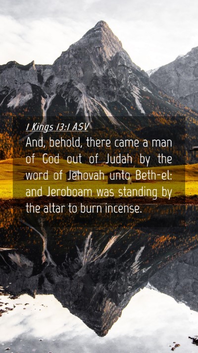 Picture 04 - 1 Kings 13:1 ASV Mobile Phone Wallpaper - And, behold, there came a man of God out of Judah - Mobile Bible Verse Wallpaper
