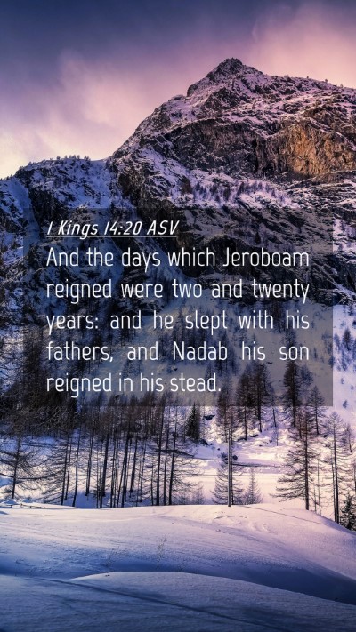 Picture 04 - 1 Kings 14:20 ASV Mobile Phone Wallpaper - And the days which Jeroboam reigned were two and - Mobile Bible Verse Wallpaper