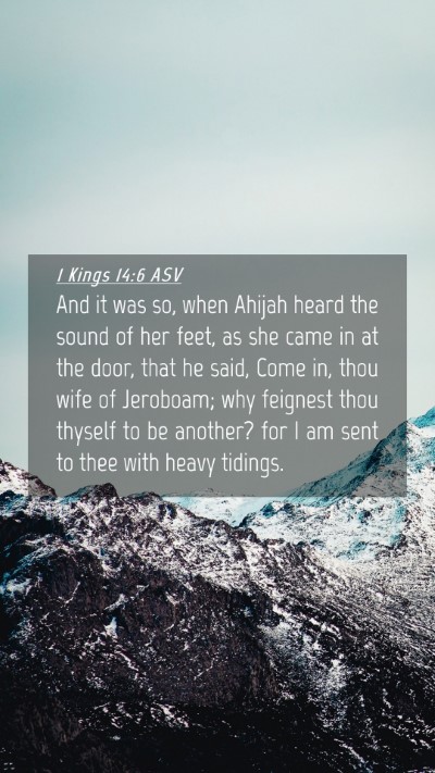 Picture 04 - 1 Kings 14:6 ASV Mobile Phone Wallpaper - And it was so, when Ahijah heard the sound of her - Mobile Bible Verse Wallpaper