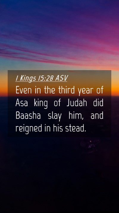 Picture 04 - 1 Kings 15:28 ASV Mobile Phone Wallpaper - Even in the third year of Asa king of Judah did - Mobile Bible Verse Wallpaper