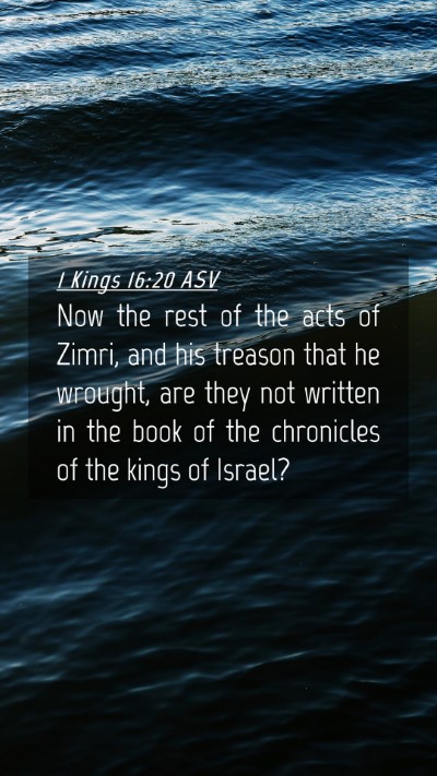 Picture 04 - 1 Kings 16:20 ASV Mobile Phone Wallpaper - Now the rest of the acts of Zimri, and his - Mobile Bible Verse Wallpaper