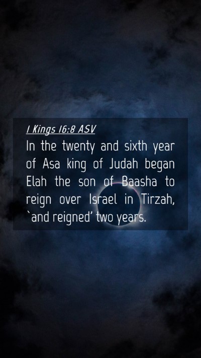 Picture 04 - 1 Kings 16:8 ASV Mobile Phone Wallpaper - In the twenty and sixth year of Asa king of Judah - Mobile Bible Verse Wallpaper