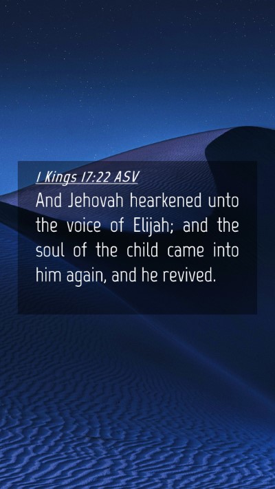 Picture 04 - 1 Kings 17:22 ASV Mobile Phone Wallpaper - And Jehovah hearkened unto the voice of Elijah; - Mobile Bible Verse Wallpaper