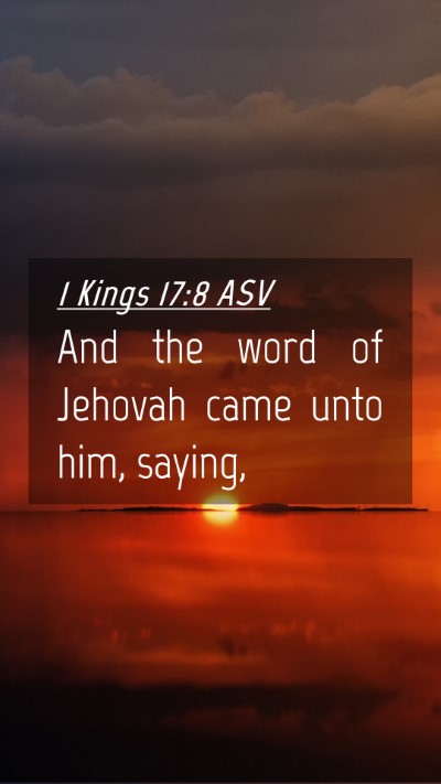 Picture 04 - 1 Kings 17:8 ASV Mobile Phone Wallpaper - And the word of Jehovah came unto him, - Mobile Bible Verse Wallpaper