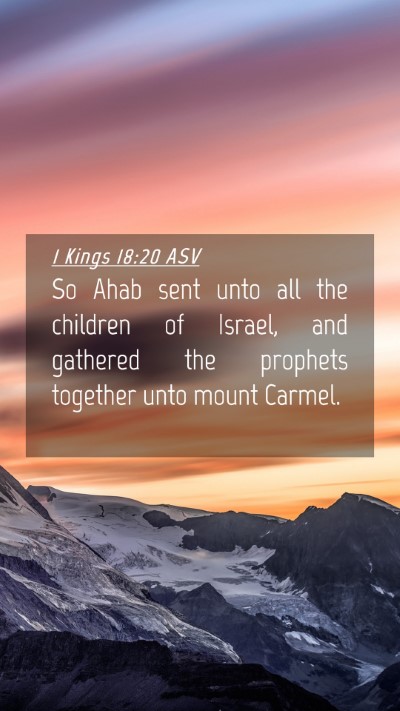 Picture 04 - 1 Kings 18:20 ASV Mobile Phone Wallpaper - So Ahab sent unto all the children of Israel, and - Mobile Bible Verse Wallpaper