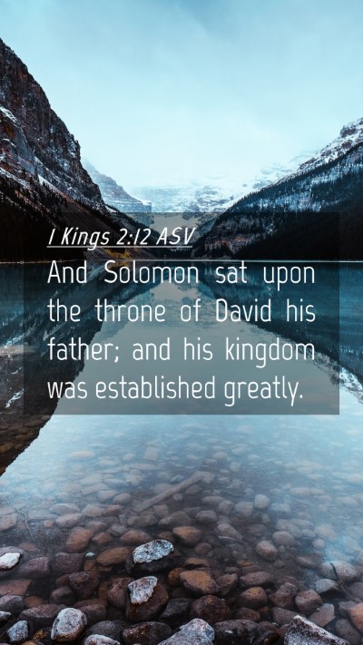 Picture 04 - 1 Kings 2:12 ASV Mobile Phone Wallpaper - And Solomon sat upon the throne of David his - Mobile Bible Verse Wallpaper