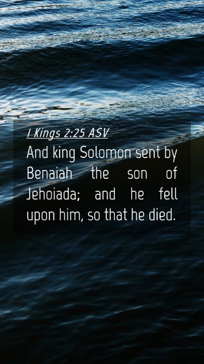Picture 04 - 1 Kings 2:25 ASV Mobile Phone Wallpaper - And king Solomon sent by Benaiah the son of - Mobile Bible Verse Wallpaper
