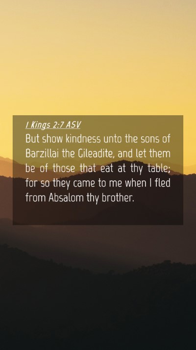 Picture 04 - 1 Kings 2:7 ASV Mobile Phone Wallpaper - But show kindness unto the sons of Barzillai the - Mobile Bible Verse Wallpaper