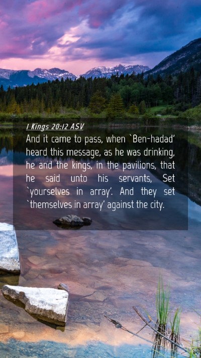 Picture 04 - 1 Kings 20:12 ASV Mobile Phone Wallpaper - And it came to pass, when `Ben-hadad' heard this - Mobile Bible Verse Wallpaper