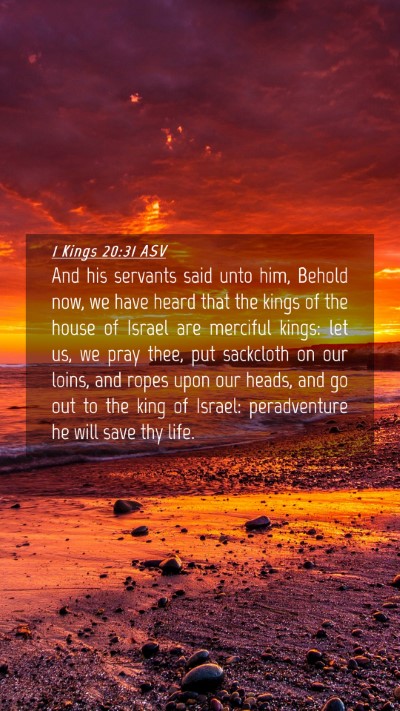 Picture 04 - 1 Kings 20:31 ASV Mobile Phone Wallpaper - And his servants said unto him, Behold now, we - Mobile Bible Verse Wallpaper