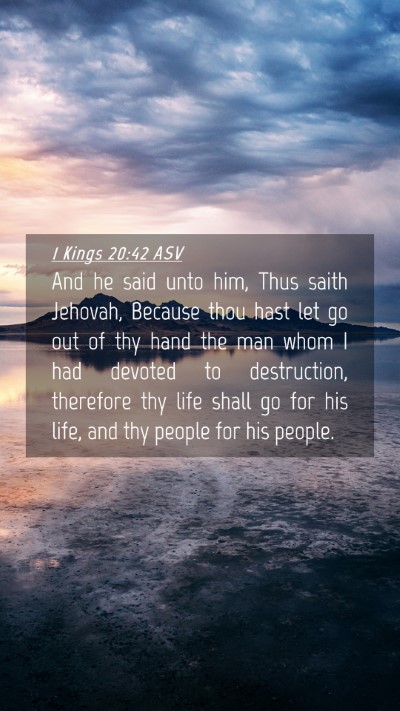 Picture 04 - 1 Kings 20:42 ASV Mobile Phone Wallpaper - And he said unto him, Thus saith Jehovah, Because - Mobile Bible Verse Wallpaper