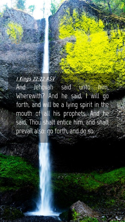 Picture 04 - 1 Kings 22:22 ASV Mobile Phone Wallpaper - And Jehovah said unto him, Wherewith? And he - Mobile Bible Verse Wallpaper