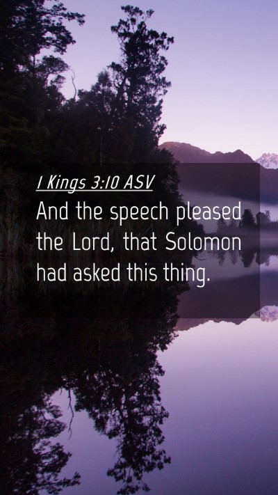 Picture 04 - 1 Kings 3:10 ASV Mobile Phone Wallpaper - And the speech pleased the Lord, that Solomon had - Mobile Bible Verse Wallpaper