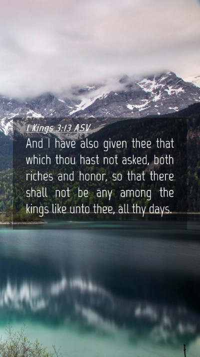 Picture 04 - 1 Kings 3:13 ASV Mobile Phone Wallpaper - And I have also given thee that which thou hast - Mobile Bible Verse Wallpaper