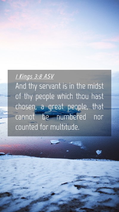 Picture 04 - 1 Kings 3:8 ASV Mobile Phone Wallpaper - And thy servant is in the midst of thy people - Mobile Bible Verse Wallpaper