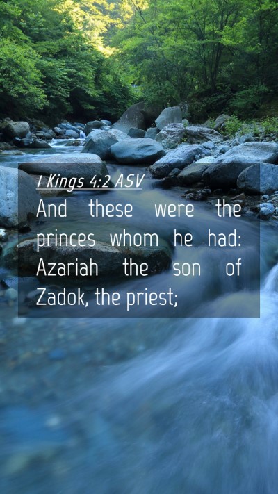 Picture 04 - 1 Kings 4:2 ASV Mobile Phone Wallpaper - And these were the princes whom he had: Azariah - Mobile Bible Verse Wallpaper