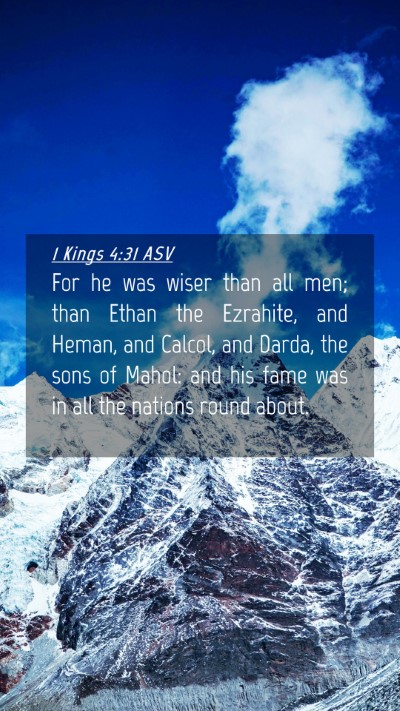 Picture 04 - 1 Kings 4:31 ASV Mobile Phone Wallpaper - For he was wiser than all men; than Ethan the - Mobile Bible Verse Wallpaper