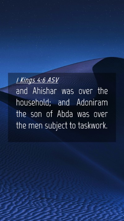 Picture 04 - 1 Kings 4:6 ASV Mobile Phone Wallpaper - and Ahishar was over the household; and Adoniram - Mobile Bible Verse Wallpaper