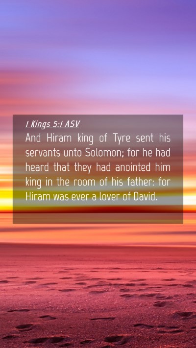 Picture 04 - 1 Kings 5:1 ASV Mobile Phone Wallpaper - And Hiram king of Tyre sent his servants unto - Mobile Bible Verse Wallpaper