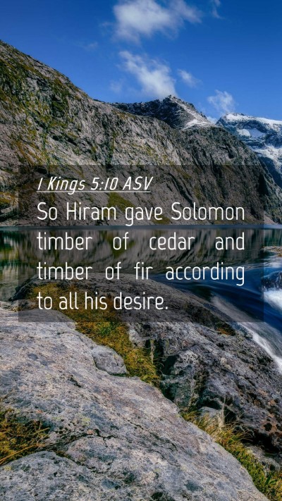 Picture 04 - 1 Kings 5:10 ASV Mobile Phone Wallpaper - So Hiram gave Solomon timber of cedar and timber - Mobile Bible Verse Wallpaper