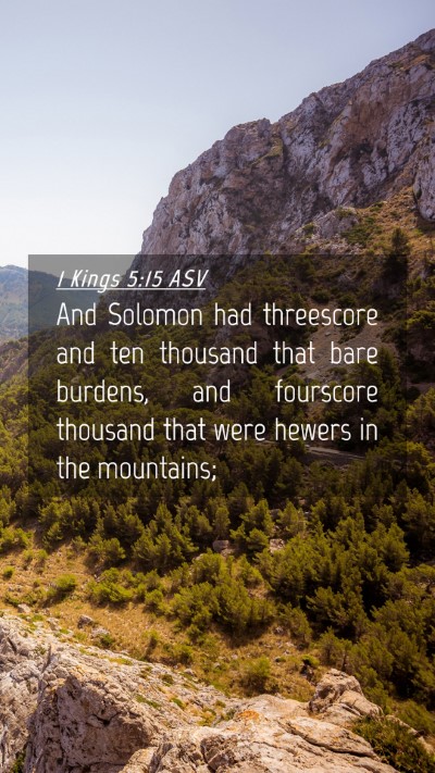 Picture 04 - 1 Kings 5:15 ASV Mobile Phone Wallpaper - And Solomon had threescore and ten thousand that - Mobile Bible Verse Wallpaper