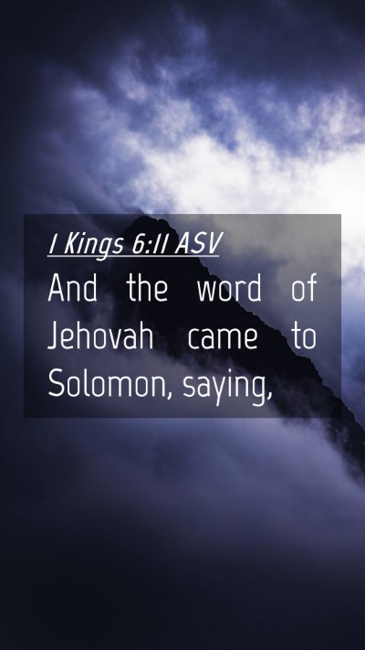 Picture 04 - 1 Kings 6:11 ASV Mobile Phone Wallpaper - And the word of Jehovah came to Solomon, - Mobile Bible Verse Wallpaper
