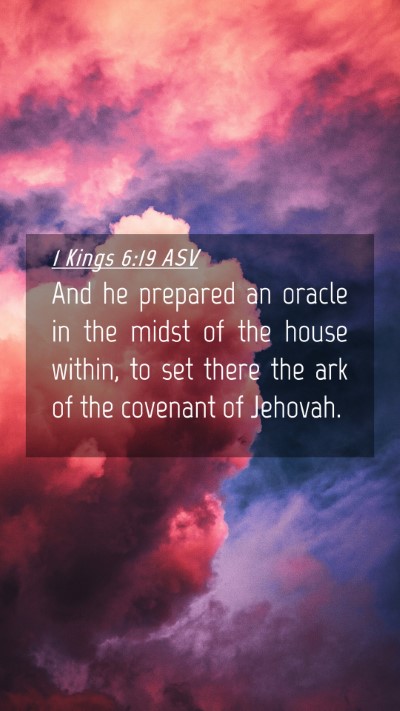 Picture 04 - 1 Kings 6:19 ASV Mobile Phone Wallpaper - And he prepared an oracle in the midst of the - Mobile Bible Verse Wallpaper