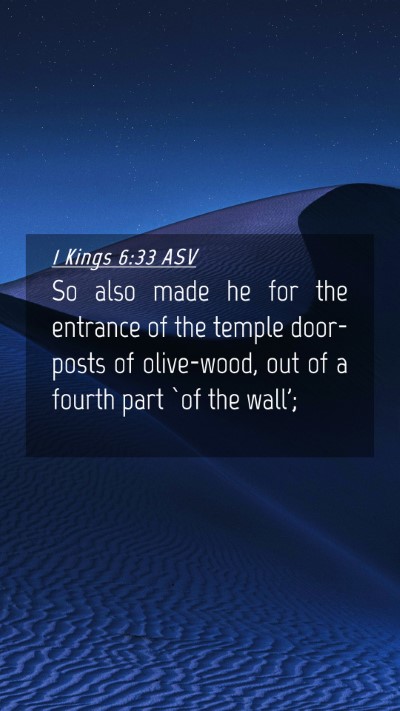 Picture 04 - 1 Kings 6:33 ASV Mobile Phone Wallpaper - So also made he for the entrance of the temple - Mobile Bible Verse Wallpaper