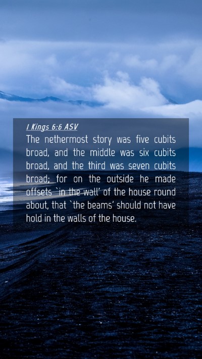 Picture 04 - 1 Kings 6:6 ASV Mobile Phone Wallpaper - The nethermost story was five cubits broad, and - Mobile Bible Verse Wallpaper